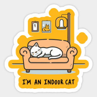 I'm an Indoor Cat Sticker